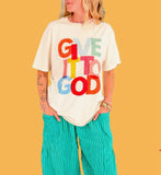 ***PREORDER***Give It To God Tee