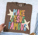 ***PREORDER***Make Jesus Famous Tee